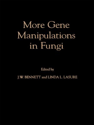 cover image of More Gene Manipulations in Fungi